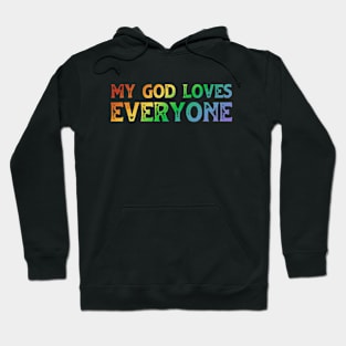 Christians for Justice: My God Loves Everyone (rainbow text) Hoodie